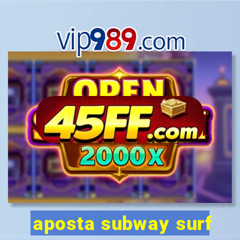 aposta subway surf